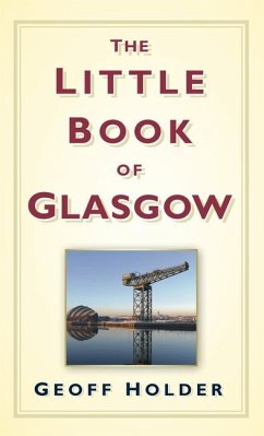 The Little Book of Glasgow - Holder, Geoff