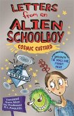 Letters From An Alien Schoolboy: Cosmic Custard