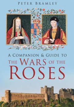 A Companion to Wars of the Roses - Bramley, Peter