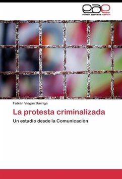 La protesta criminalizada - Viegas Barriga, Fabián