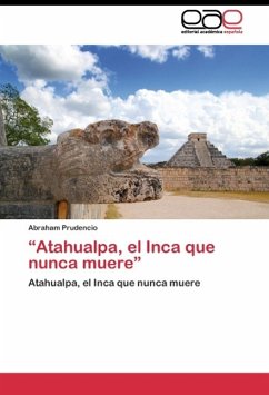 ¿Atahualpa, el Inca que nunca muere¿