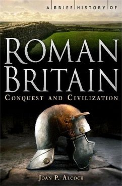 A Brief History of Roman Britain - Alcock, Joan P.