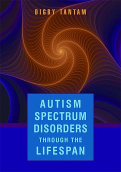 Autism Spectrum Disorders Through the Lifespan - Tantam, Digby