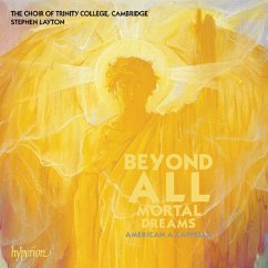 Beyond All Mortal Dreams-American A Cappella - Layton,Stephen/Trinity College Choir Cambridge