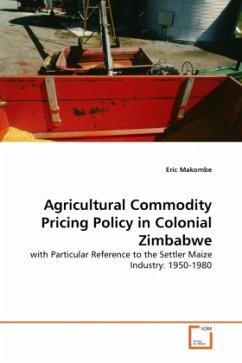 Agricultural Commodity Pricing Policy in Colonial Zimbabwe - Makombe, Eric