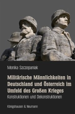 Cover Militärische Männlichkeiten in Deutschland und Österreich im Umfeld des Großen Krieges