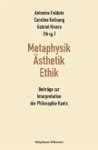 Metaphysik - Ästhetik - Ethik