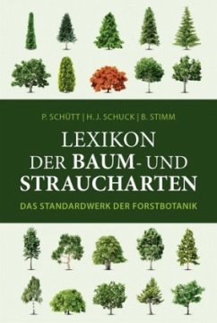 Lexikon der Baum- und Straucharten - Schütt, Peter;Schuck, Hans J.;Stimm, Bernd