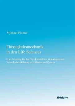 Flüssigkeitsmechanik in den Life Sciences. Eine Anleitung für das Physikpraktikum - Plomer, Michael