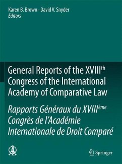 General Reports of the XVIIIth Congress of the International Academy of Comparative Law/Rapports Généraux du XVIIIème Congrès de l¿Académie Internationale de Droit Comparé
