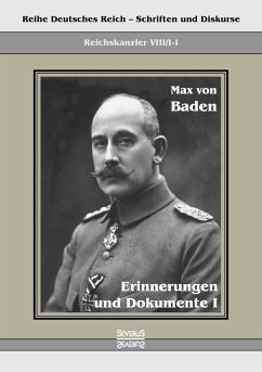 Prinz Max von Baden. Erinnerungen und Dokumente I - Max von Baden, Prinz