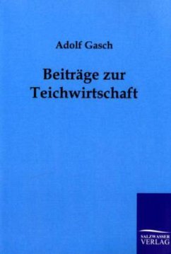 Beiträge zur Teichwirtschaft - Gasch, Adolf