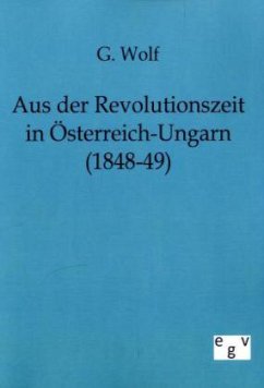 Aus der Revolutionszeit in Österreich-Ungarn (1848-49) - Wolf, G.