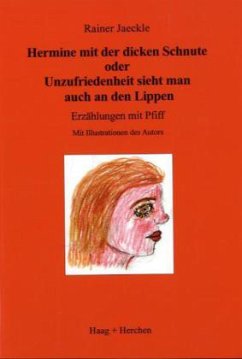 Cover Hermine mit der dicken Schnute oder Unzufriedenheit sieht man auch an den Lippen
