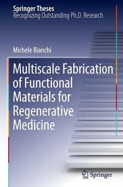 Multiscale Fabrication of Functional Materials for Regenerative Medicine - Bianchi, Michele