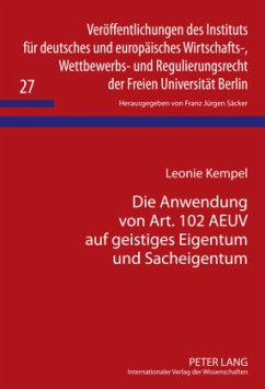 Die Anwendung von Art. 102 AEUV auf geistiges Eigentum und Sacheigentum - Kempel, Leonie