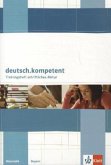 deutsch.kompetent. Trainingsheft schriftliches Abitur für Bayern deutsch.kompetent. Trainingsheft schriftliches Abitur für Bayern