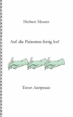 Auf die Patienten fertig los! - Meurer, Herbert