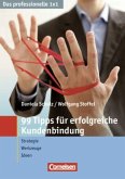 99 Tipps für erfolgreiche Kundenbindung