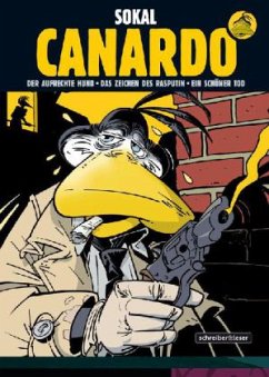 Canardo - Der aufrechte Hund / Das Zeichen des Rasputin / Ein schöner Tod - Sokal, Benoît