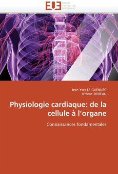 Physiologie cardiaque: de la cellule à l''organe - Le Guennec, Jean-Yves;Thireau, Jérôme