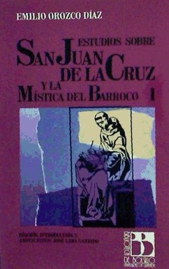 Estudios sobre san Juan de la Cruz y la mística del barroco - Orozco Díaz, Emilio