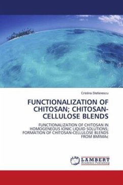 FUNCTIONALIZATION OF CHITOSAN; CHITOSAN-CELLULOSE BLENDS - Stefanescu, Cristina