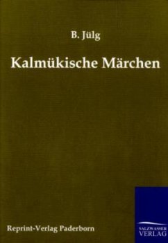 Kalmükische Märchen - Jülg, Bernhard