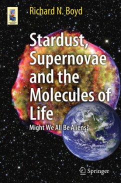 Stardust, Supernovae and the Molecules of Life - Boyd, Richard