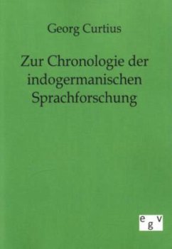 Zur Chronologie der indogermanischen Sprachforschung - Curtius, Georg