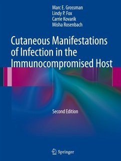 Cutaneous Manifestations of Infection in the Immunocompromised Host - Grossman, Marc E.;Fox, Lindy P.;Kovarik, Carrie