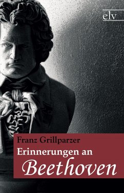 Erinnerungen an Beethoven - Grillparzer, Franz