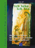 Ich lebe. Ich bin. Ich lebe. Ich bin.