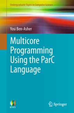 Multicore Programming Using the ParC Language - Ben-Asher, Yosi