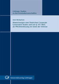 Abweichungen vom Deutschen Corporate Governance Kodex und von §161 AktG als Pflichtverletzung im Sinne der Untreue Abweichungen vom Deutschen Corporate Governance Kodex und von §161 AktG als Pflichtverletzung im Sinne der Untreue