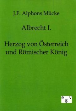 Albrecht I. - Mücke, J. F. Alphons