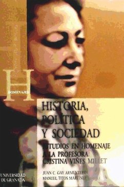 Historia, política y sociedad : estudios en homenaje a la profesora Cristina Viñes Millet - Gay Armenteros, Juan; Titos Martínez, Manuel