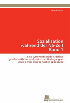 Sozialisation während der NS-Zeit Band 1 - Benecke, Jakob