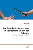 Die Sportberichterstattung in Deutschland und in der Schweiz