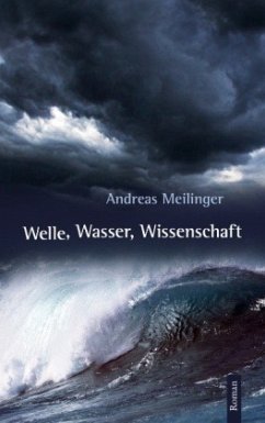 Welle, Wasser, Wissenschaft - Meilinger, Andreas