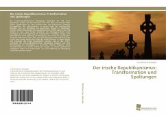 Der irische Republikanismus: Transformation und Spaltungen - Griessler, Christina Eva
