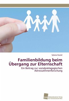 Familienbildung beim Übergang zur Elternschaft - Koziel, Sylwia