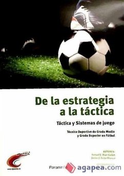 De la estrategia a la táctica : táctica y sistemas de juego - Feito Blanco, Javier José; Díaz Galán, Ismael Jesús