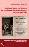 Medicine Within and Between the Habsburg and Ottoman Empires. 18th -19th Centuries