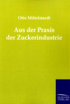 Aus der Praxis der Zuckerindustrie - Mittelstaedt, Otto