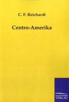 Centro-Amerika - Reichardt, C. F.