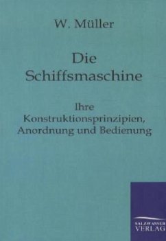 Die Schiffsmaschine - Müller, W.