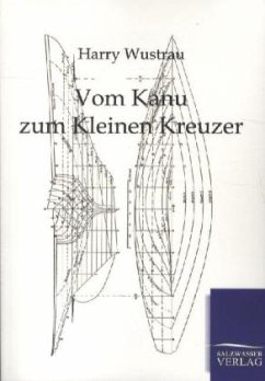 Vom Kanu zum Kleinen Kreuzer - Wustrau, Harry