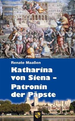 Katharina von Siena - Patronin der Päpste - Maaßen, Renate