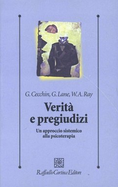 Verità e pregiudizi. Un approccio sistemico alla psicoterapia - Cecchin, Gianfranco; Lane, Gerry; Ray, Wendel A.